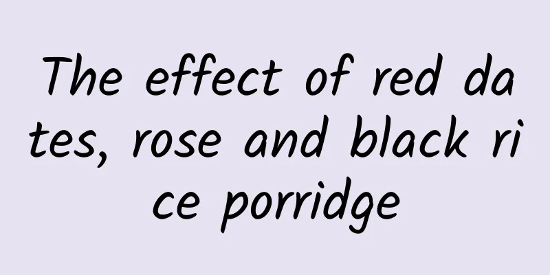 The effect of red dates, rose and black rice porridge