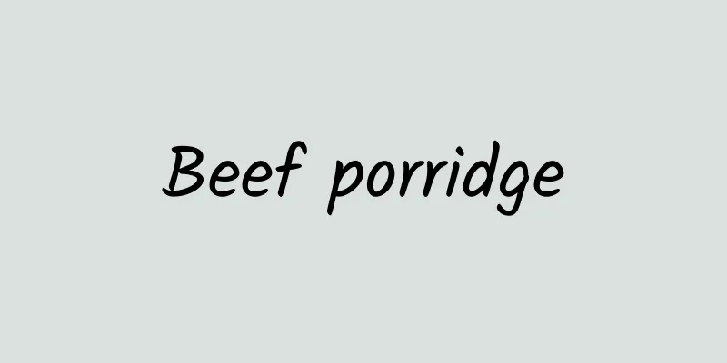 Beef porridge