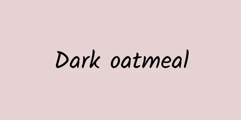 Dark oatmeal