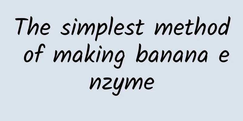 The simplest method of making banana enzyme