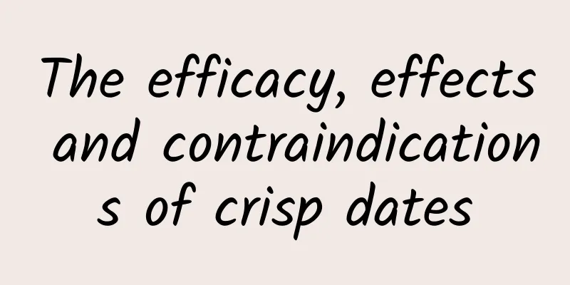 The efficacy, effects and contraindications of crisp dates