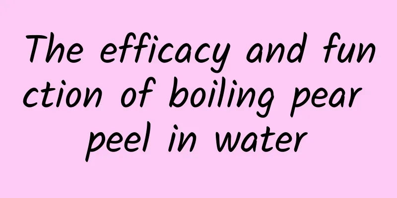 The efficacy and function of boiling pear peel in water