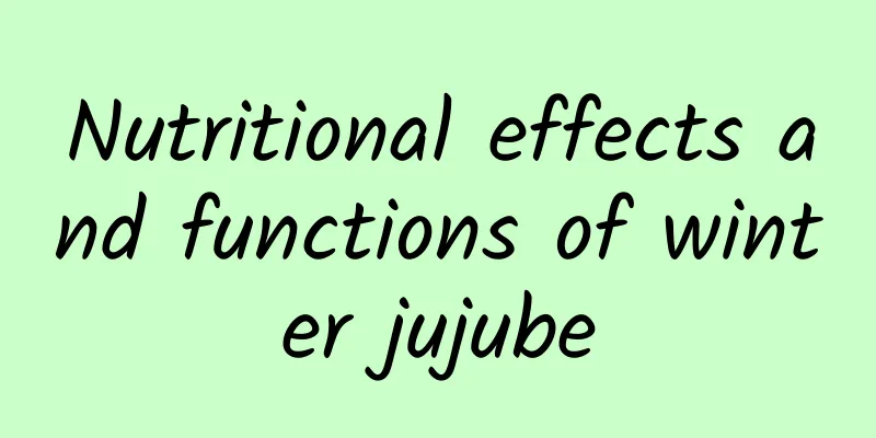 Nutritional effects and functions of winter jujube