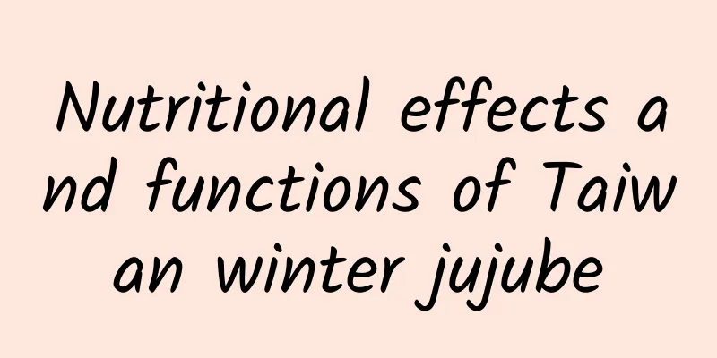 Nutritional effects and functions of Taiwan winter jujube