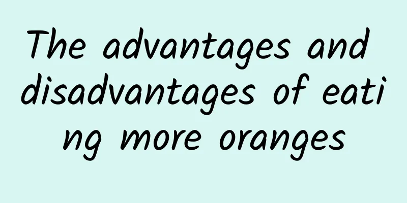 The advantages and disadvantages of eating more oranges