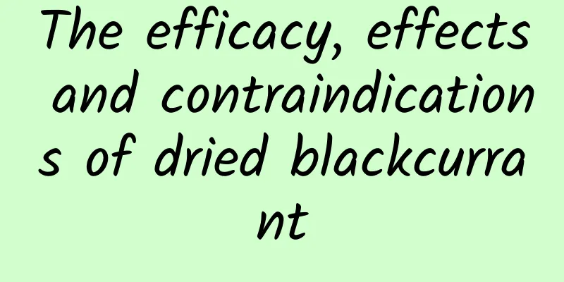 The efficacy, effects and contraindications of dried blackcurrant