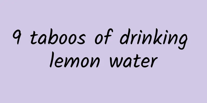 9 taboos of drinking lemon water