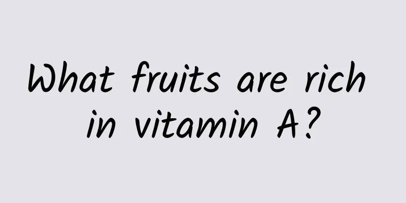 What fruits are rich in vitamin A?