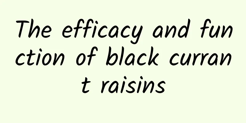 The efficacy and function of black currant raisins