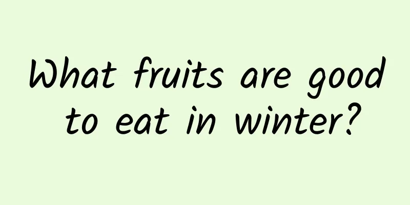 What fruits are good to eat in winter?