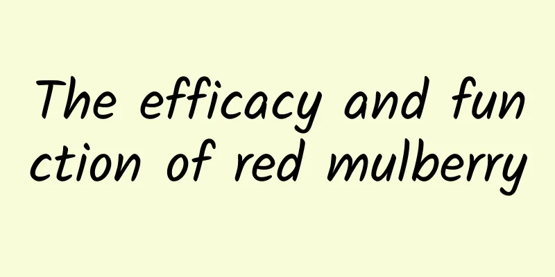 The efficacy and function of red mulberry