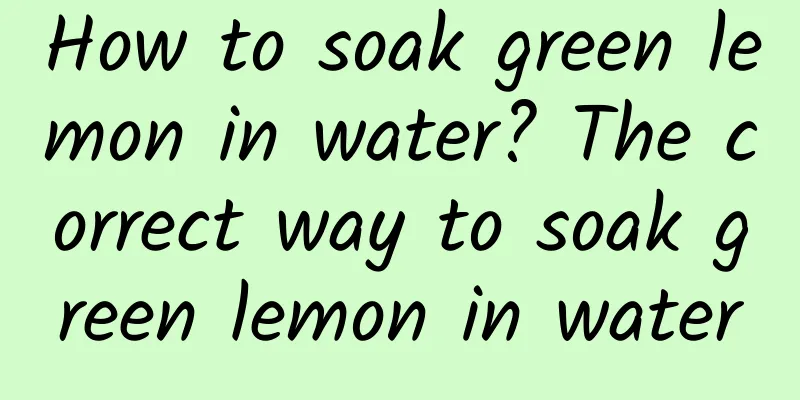 How to soak green lemon in water? The correct way to soak green lemon in water