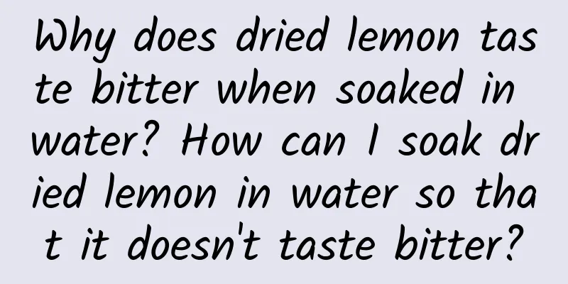 Why does dried lemon taste bitter when soaked in water? How can I soak dried lemon in water so that it doesn't taste bitter?