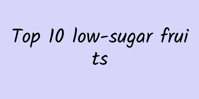 Top 10 low-sugar fruits