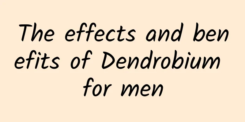 The effects and benefits of Dendrobium for men