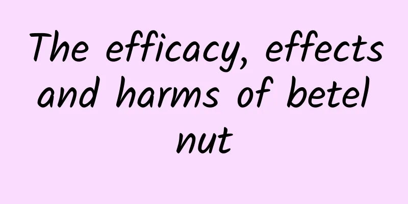 The efficacy, effects and harms of betel nut