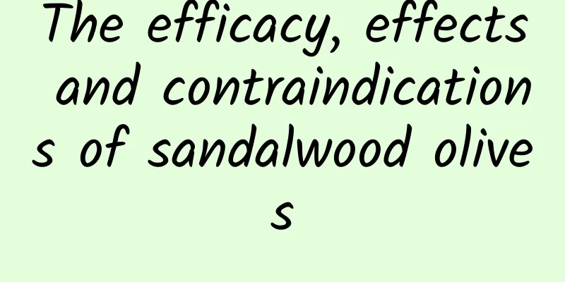 The efficacy, effects and contraindications of sandalwood olives