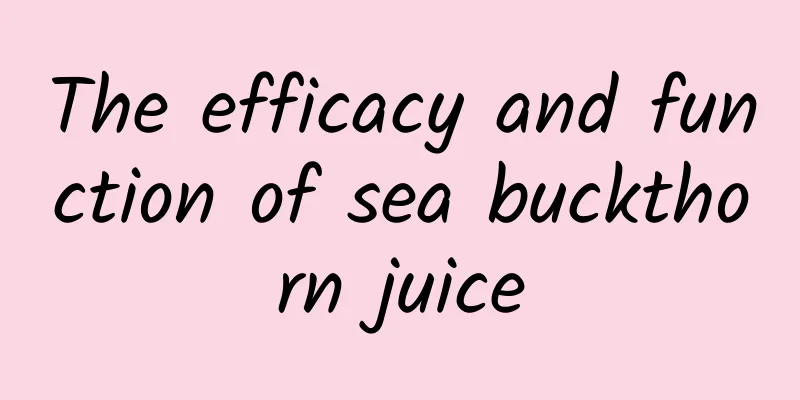 The efficacy and function of sea buckthorn juice