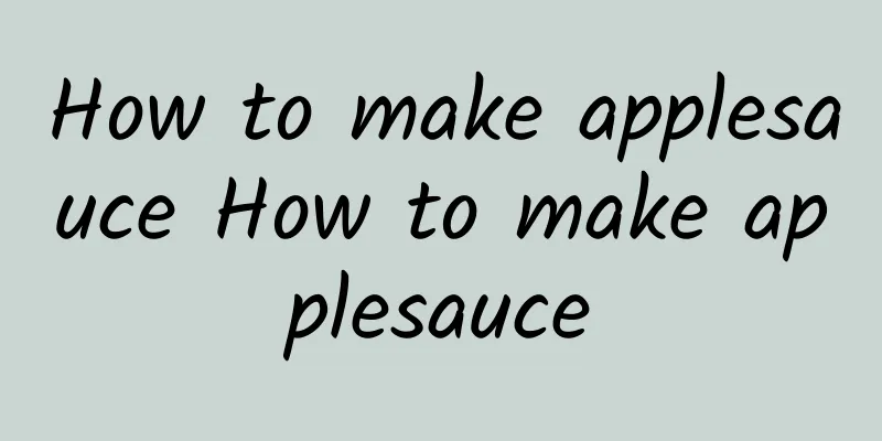 How to make applesauce How to make applesauce