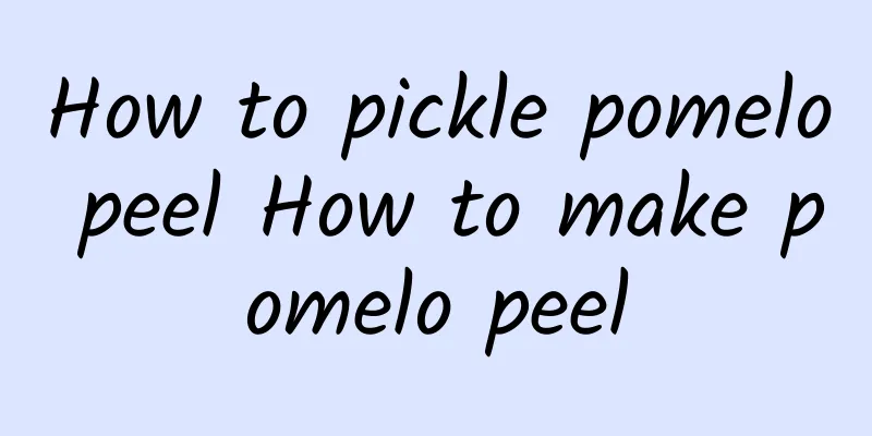 How to pickle pomelo peel How to make pomelo peel