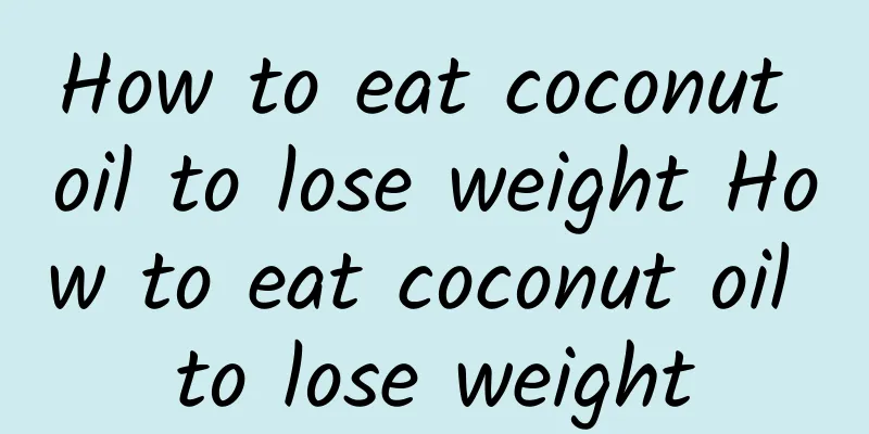 How to eat coconut oil to lose weight How to eat coconut oil to lose weight