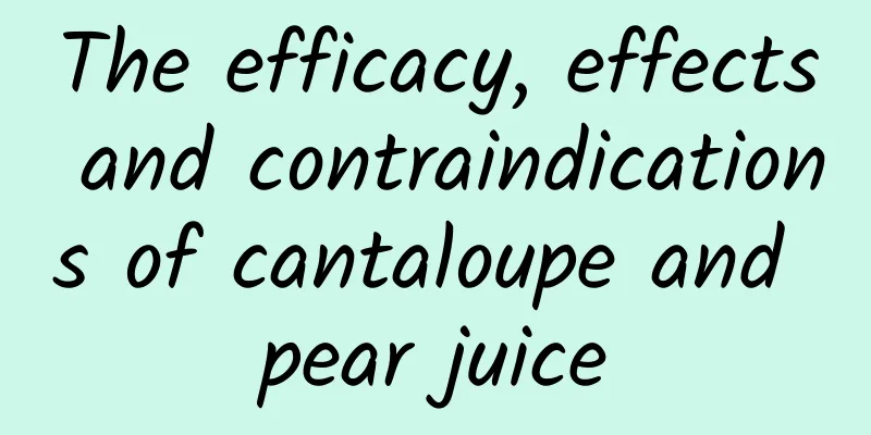 The efficacy, effects and contraindications of cantaloupe and pear juice