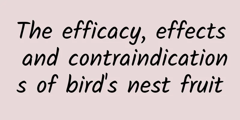 The efficacy, effects and contraindications of bird's nest fruit