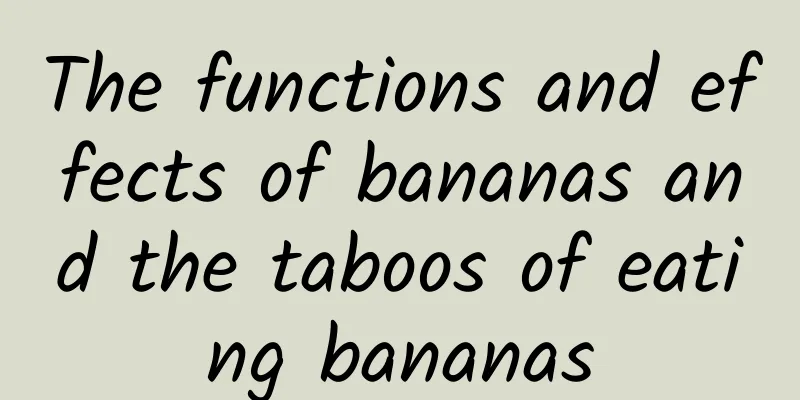 The functions and effects of bananas and the taboos of eating bananas