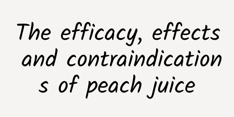 The efficacy, effects and contraindications of peach juice