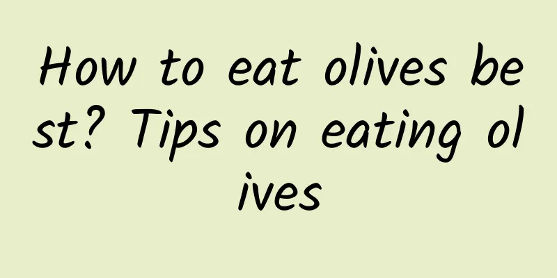 How to eat olives best? Tips on eating olives