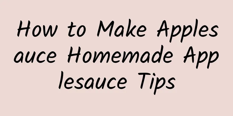 How to Make Applesauce Homemade Applesauce Tips