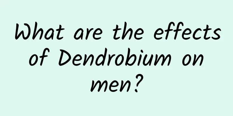 What are the effects of Dendrobium on men?