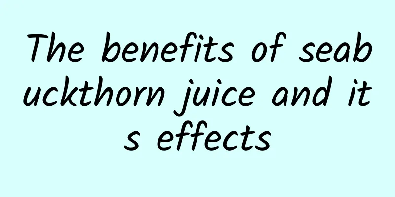 The benefits of seabuckthorn juice and its effects