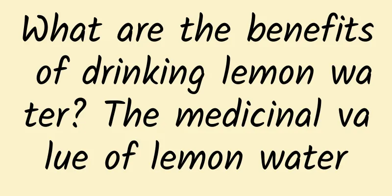 What are the benefits of drinking lemon water? The medicinal value of lemon water