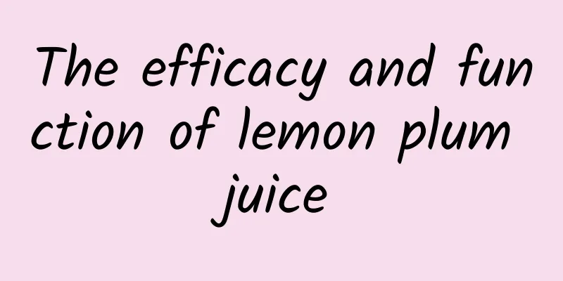 The efficacy and function of lemon plum juice