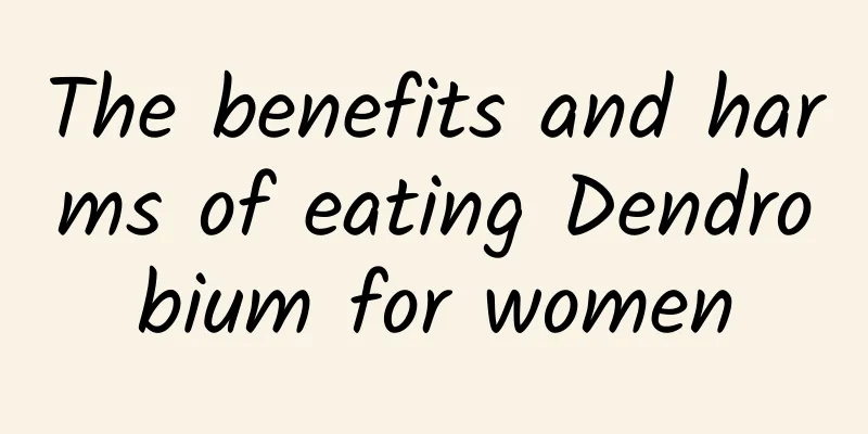 The benefits and harms of eating Dendrobium for women