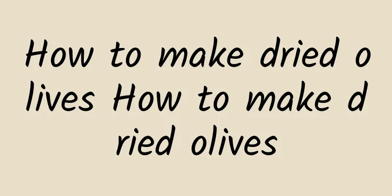 How to make dried olives How to make dried olives