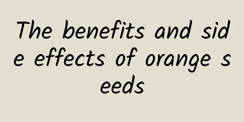 The benefits and side effects of orange seeds