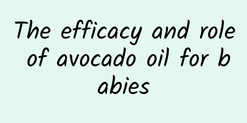 The efficacy and role of avocado oil for babies