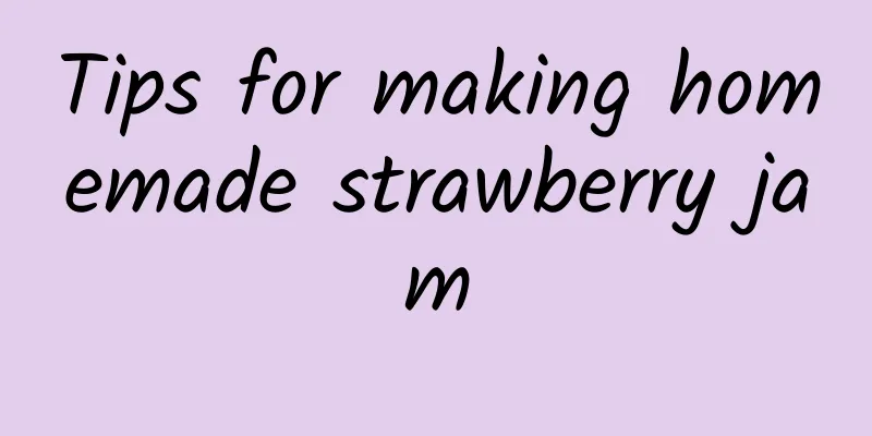 Tips for making homemade strawberry jam