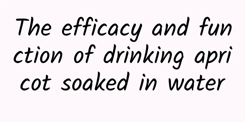 The efficacy and function of drinking apricot soaked in water