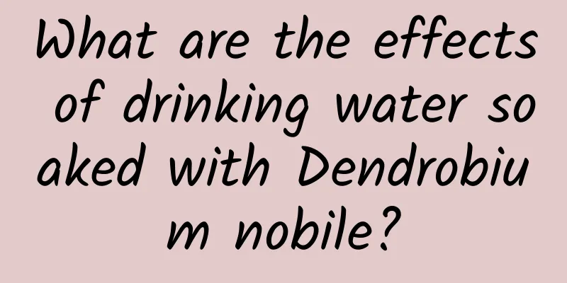 What are the effects of drinking water soaked with Dendrobium nobile?