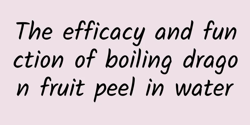 The efficacy and function of boiling dragon fruit peel in water