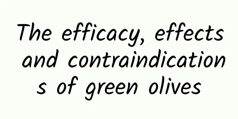 The efficacy, effects and contraindications of green olives