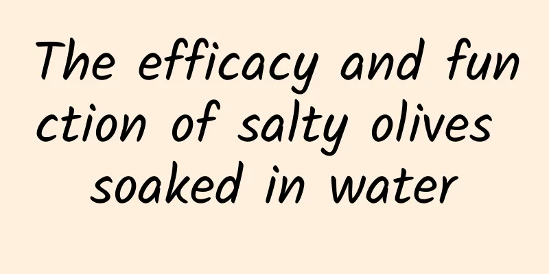 The efficacy and function of salty olives soaked in water