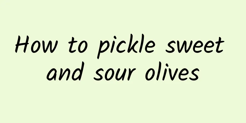 How to pickle sweet and sour olives