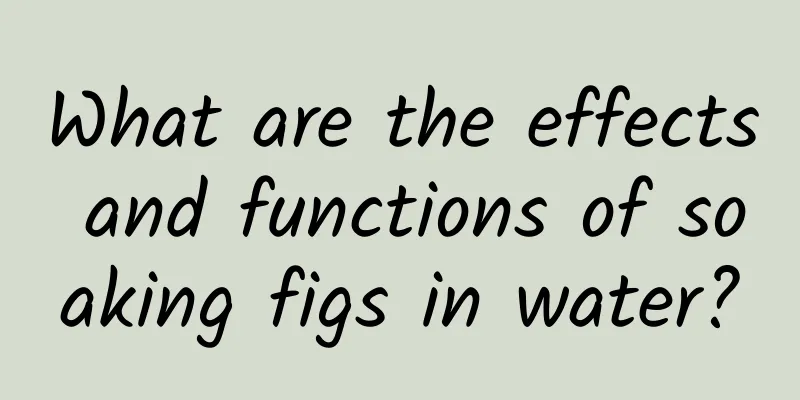 What are the effects and functions of soaking figs in water?