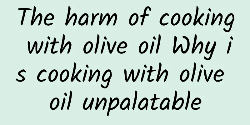 The harm of cooking with olive oil Why is cooking with olive oil unpalatable