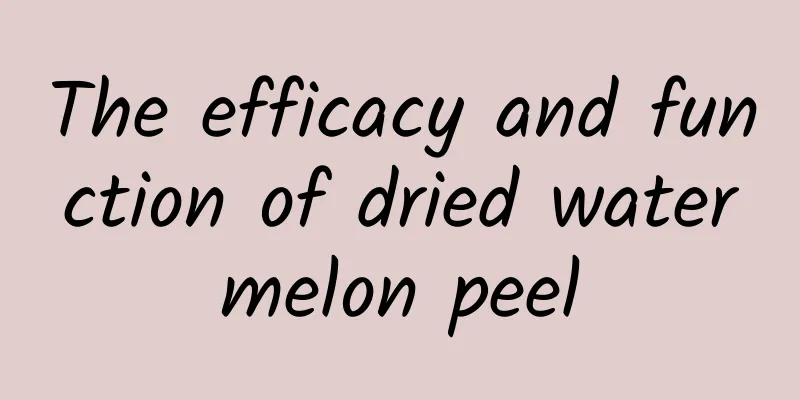 The efficacy and function of dried watermelon peel