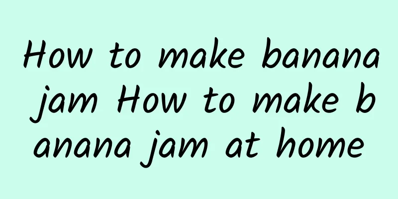 How to make banana jam How to make banana jam at home